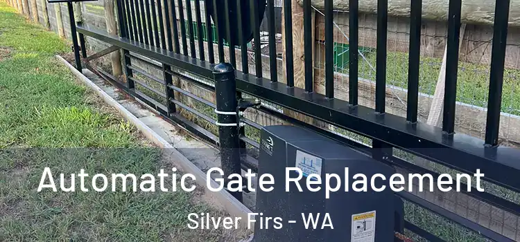  Automatic Gate Replacement Silver Firs - WA