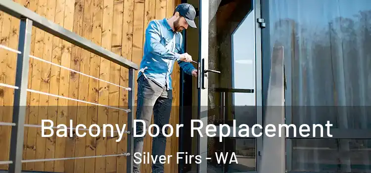  Balcony Door Replacement Silver Firs - WA