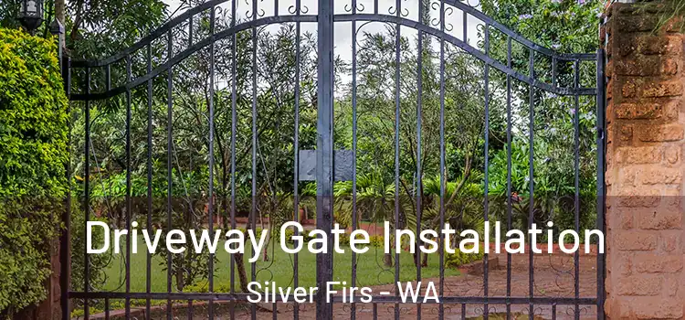  Driveway Gate Installation Silver Firs - WA