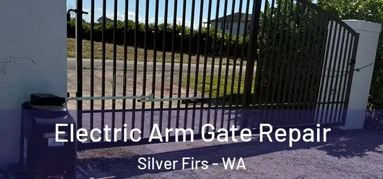  Electric Arm Gate Repair Silver Firs - WA