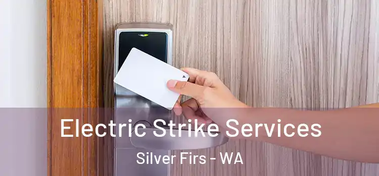  Electric Strike Services Silver Firs - WA