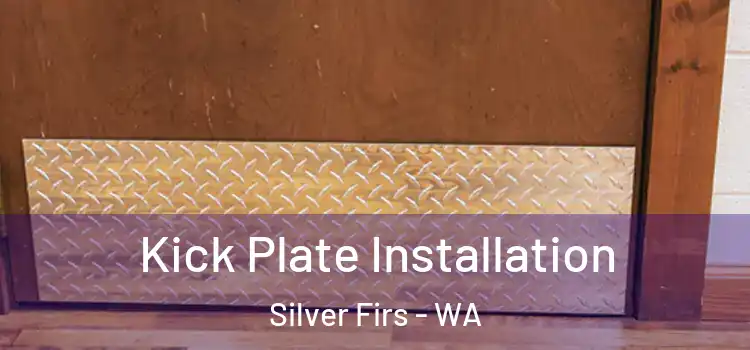  Kick Plate Installation Silver Firs - WA