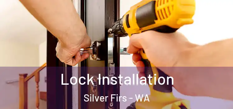  Lock Installation Silver Firs - WA