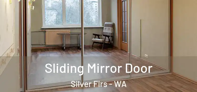  Sliding Mirror Door Silver Firs - WA